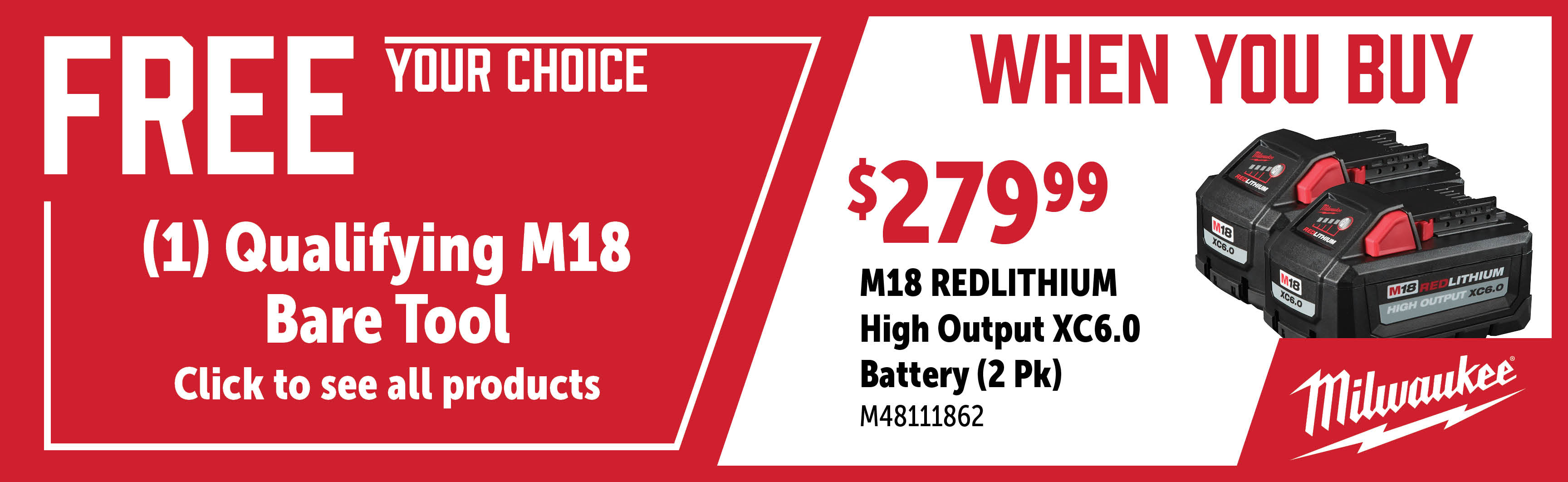 Milwaukee May - July: Buy a M48111862 2pk Battery get a FREE Qualifying Bare Tool