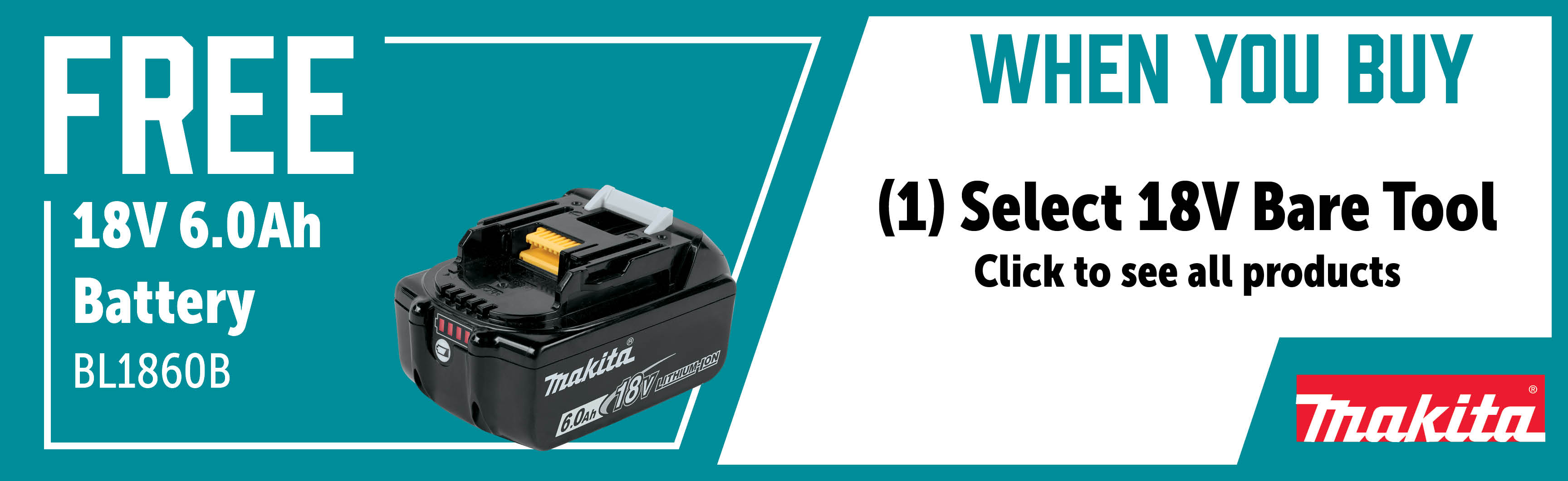 Makita May - July: Buy a qualifying LXT bare tool get a FREE BL1860B Battery