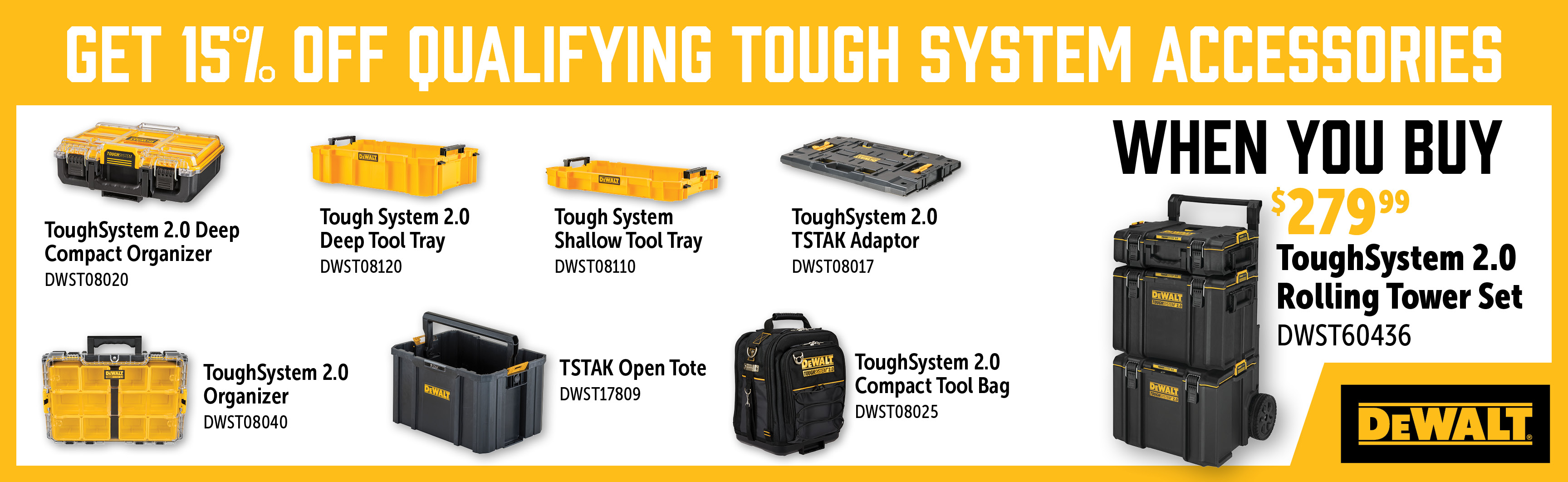 Dewalt Oct-Dec: Buy a DWST60436 and get 15% Off Qualifying Toughsystem Accessories