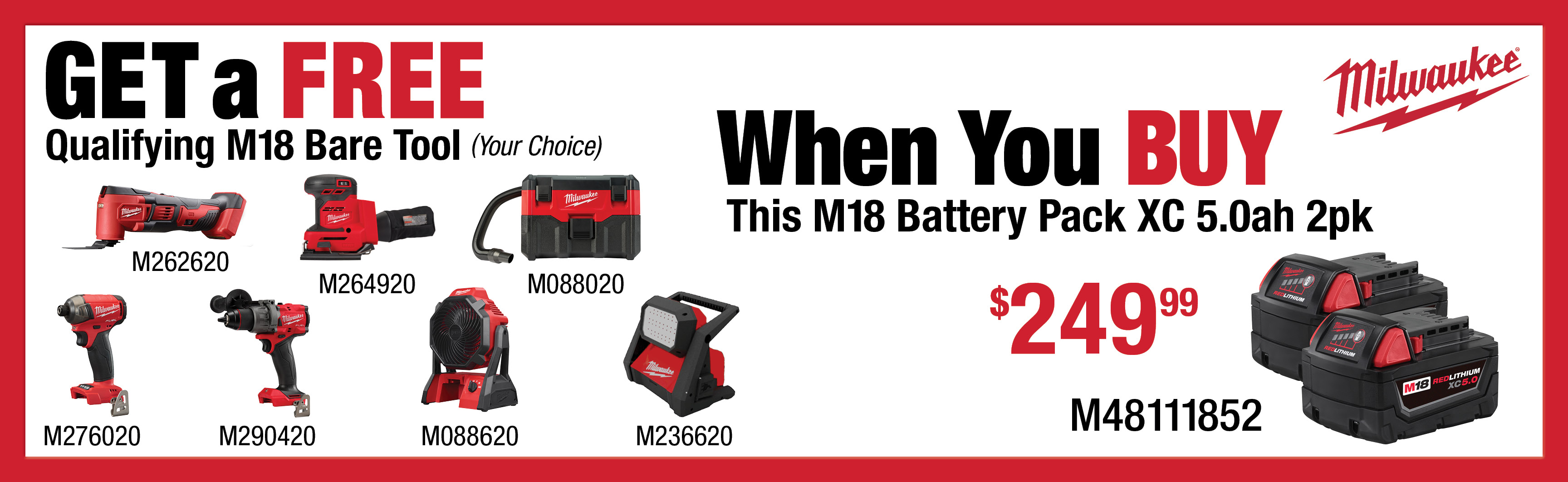Milwaukee May - July: Buy a M48111852 M18 2pk Battery Pack and get a FREE M18 Bare Tool