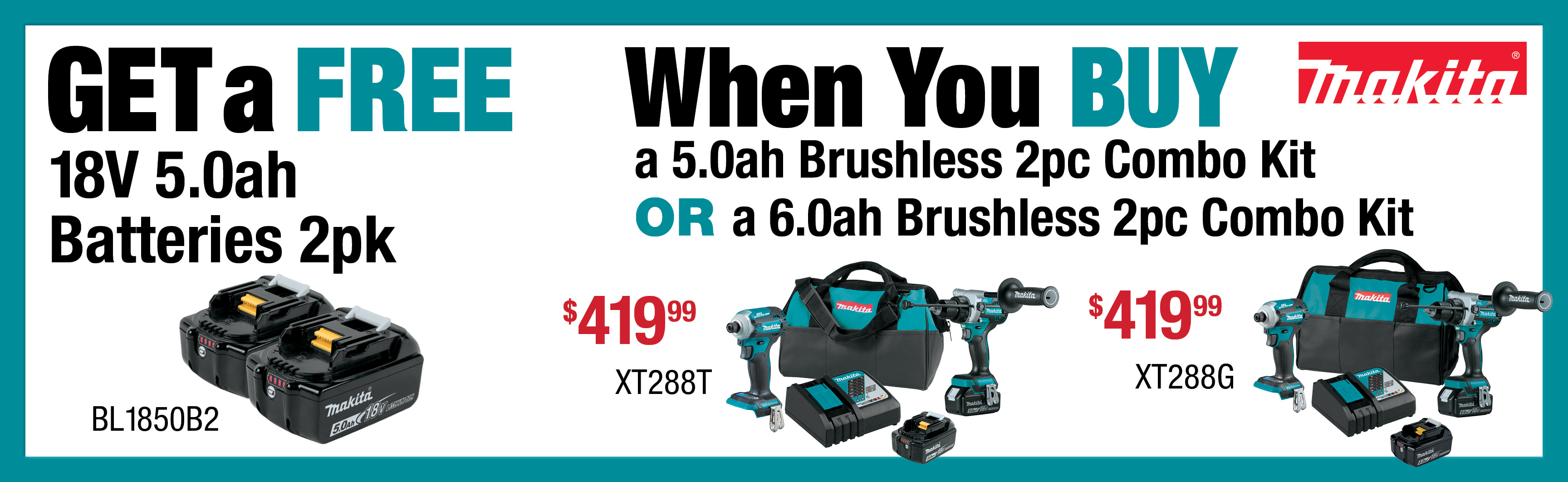 Makita May - July: Buy a Qualifying LXT 2pc Combo Kit and get a FREE BL1850B2 2pk LXT Battery Pack