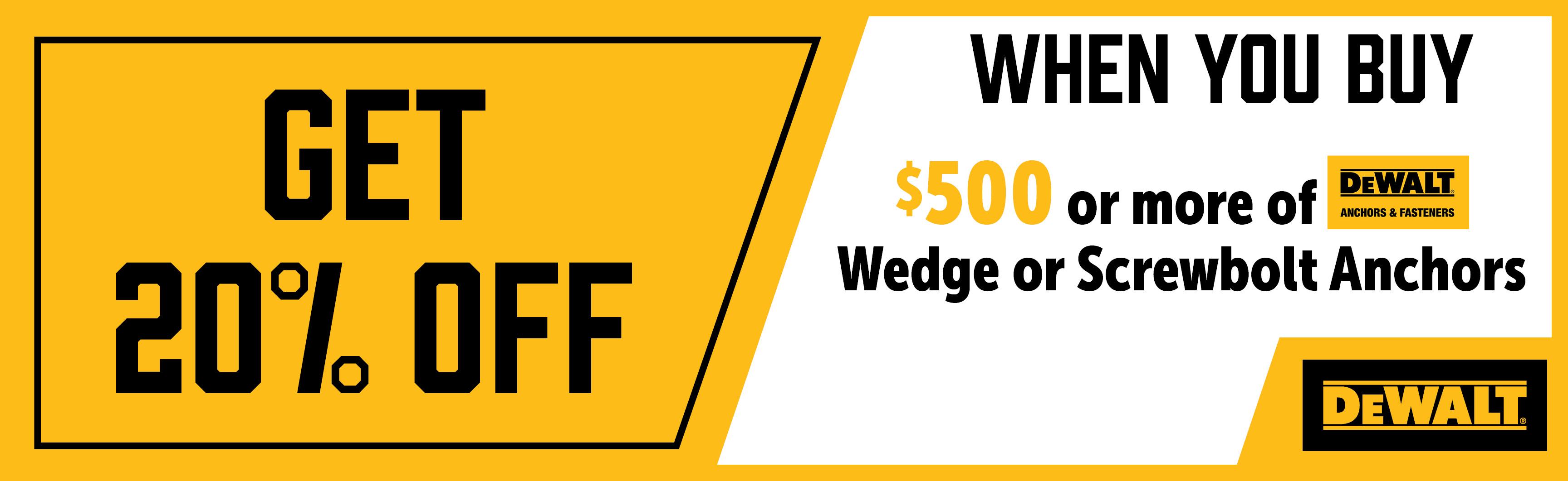 Dewalt Jul-Sep: Buy $500 of Wedge & Screwbolt Anchors and get 20% off