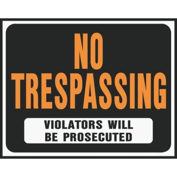 Hy-Ko 15x19 Heavy Gauge Plastic Sign, No Trespassing Violators Will Be Prosecuted