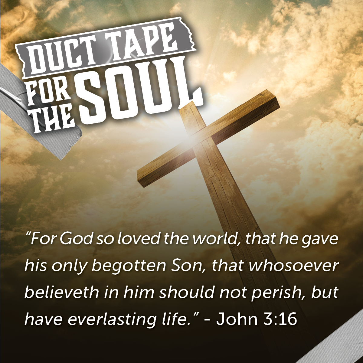 Every day is a gift from God - April Duct Tape for the Soul 