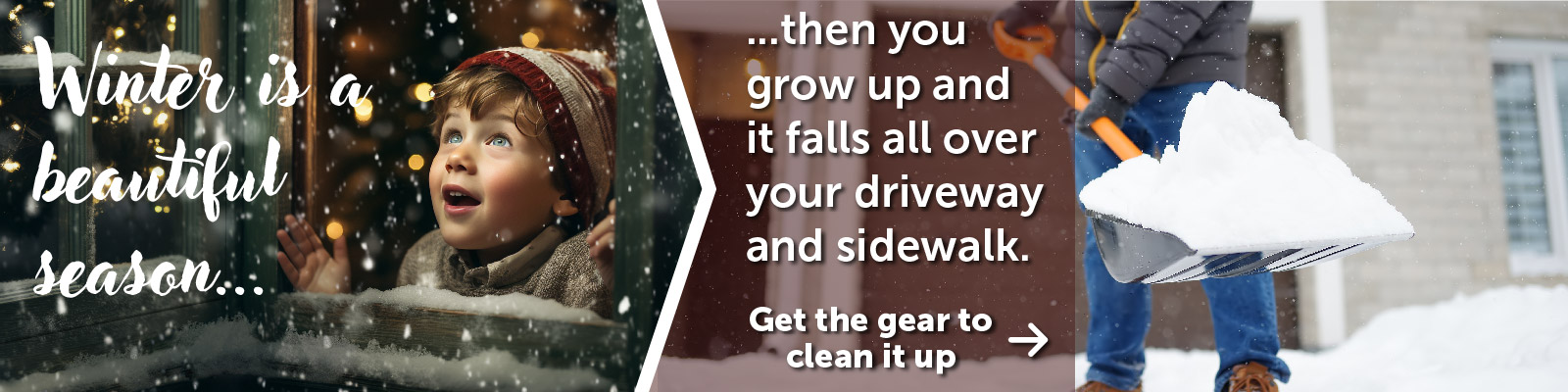 Snow gear to help you clean up winter.